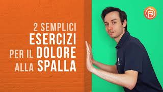 2 semplici esercizi per risolvere un dolore alla spalla Periartrite tendinopatia conflitto 2021 [upl. by Checani]