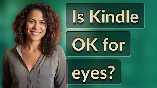 Is Kindle OK for eyes [upl. by Erroll]