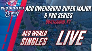 ACO Owensboro Super Major 19  ACO World Singles  Final Four [upl. by Nevak658]