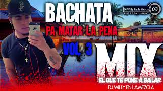 BACHATA MIX PA MATAR LA PENA VOL 3 [upl. by Idok]