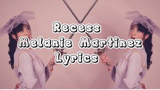 Melanie Martinez Recess Lyrics [upl. by Chadd159]