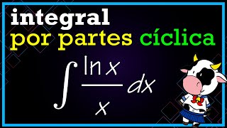 🔵 INTEGRALES por PARTES CÍCLICAS ∫ ln x  x dx ▶ 2º bachillerato [upl. by Lebazi]