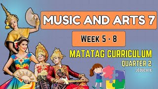 QUARTER 2  MUSIC AND ARTS 7  WEEK 5  8  DEPED MATATAG CURRICULUM [upl. by Georgine881]