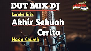 Akhir Sebuah Cerita karaoke  nada cewek [upl. by Anatola]