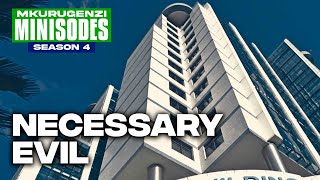 Necessary Evil  Mkurugenzi Minisodes 4 Ep 9 [upl. by Ahsikyt400]