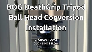 BOG DeathGrip Tripod Ball Head Conversion Upgrade Installation [upl. by Solegna]