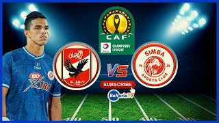 🔴 LIVE AL AHLY  2  vs  0  SIMBA SC ROBO FAINALI KLABU BINGWA AFRIKA [upl. by Jacobson578]