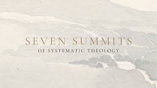 Seven Summits What is Theology [upl. by Dell]