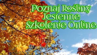 768 Poznaj Rośliny Jesienne Szkolenie Online [upl. by Nitsugua879]