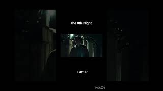 The 8th night 🔥🔥part 17 [upl. by Adyaj717]