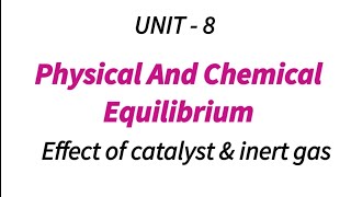 Effect of catalyst amp inert gas  Physical And Chemical Equilibrium  TN 11th Chemistry  Unit 8 [upl. by Elenore]