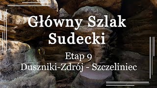 Główny Szlak Sudecki  Etap 9 DusznikiZdrój  Szczeliniec [upl. by Drareg]