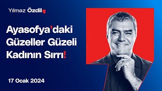 Ayasofyadaki Güzeller Güzeli Kadının Sırrı  İsrail Soykırım Davası Neden Önemli  Yılmaz Özdil [upl. by Yl]