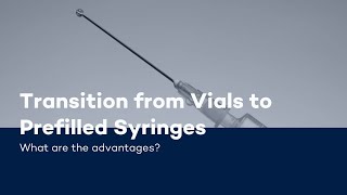 Transition from Vials to Prefilled Syringes – What are the advantages [upl. by Atibat]