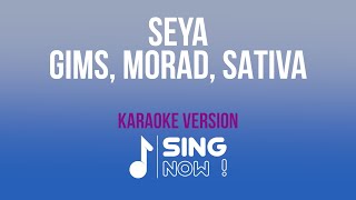 GIMS MOURAD SATIVAMUSIC  SEYA  KARAOKE VERSION [upl. by Deeann609]