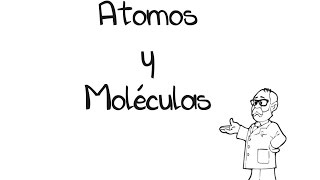 Átomos y Moléculas [upl. by Atinyl]