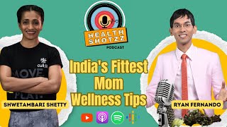 Indias Fittest Mom a message to all the women in India EP 1 Health Shotzz [upl. by Ivek857]