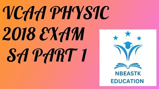 2018 VCE Physics Exam Short Answer Part 1 Q110 Suggested Solutions [upl. by Eirehs379]