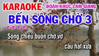 Karaoke BẾN SÔNG CHỜ 3  Đoản Khúc Lam Giang  Phi Vân ĐIệp Khúc [upl. by Yursa]