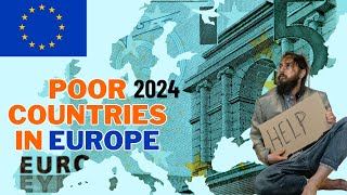 Poor Countries In Europe  2024 [upl. by Assili388]