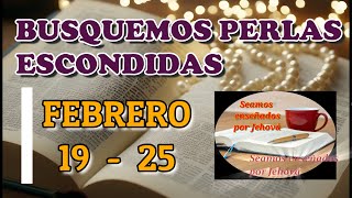 Busquemos perlas escondidas Semana Febrero 19  25 [upl. by Brandi]