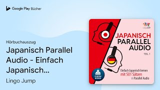 „Japanisch Parallel Audio  Einfach Japanisch…“ von Lingo Jump · Hörbuchauszug [upl. by Rehpatsirhc738]