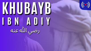 KHUBAYB IBN ADIY رضي الله عنه [upl. by Lunseth]