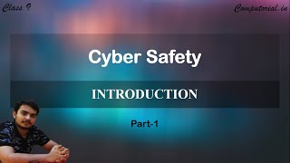 Cyber Safety  Introduction  Part 1  Class 9 [upl. by Dwan]