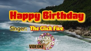 Happy Birthday  The Click Five  Karaoke  Videoke [upl. by Rubina352]