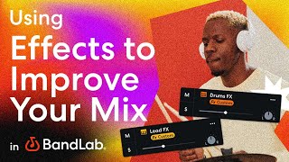 Using effects to improve your mix in BandLabs free web Studio BandLab Tutorial [upl. by Publea]