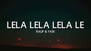 Lela Lela Lela  Slowed and Reverb  Rauf amp Faik [upl. by Pet]