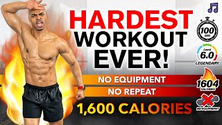 HARDEST HIIT WORKOUT EVER BURN 1600 CALORIES No Equipment  Full Body  No Repeat  At Home [upl. by Anez241]