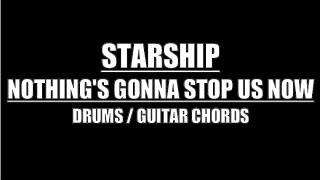 Starship  Nothings Gonna Stop Us Now Drums Only Lyrics Chords [upl. by Rheims]