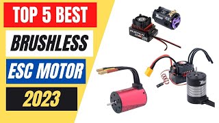 Top 5 Best Brushless ESC Motor in 2023 [upl. by Nitsreik]