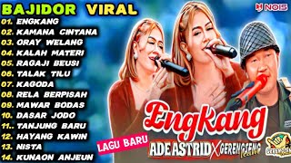 ENGKANG ADE ASTRID FULL ALBUM BAJIDOR MEDLEY X GRENGSENG TEAM ENGKANGKAMANA CINTANAadeastrid91 ​ [upl. by Mitzl]