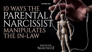 10 Ways the Parental Narcissist Manipulates the In Law [upl. by Namreg]