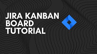 Jira Kanban Board Tutorial [upl. by Yasnil184]