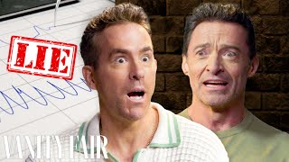 Ryan Reynolds amp Hugh Jackman Take Lie Detector Tests  Vanity Fair [upl. by Yahsram650]