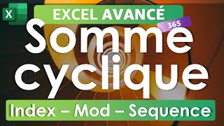 Excel Somme cyclique 365  Avancé [upl. by Casaleggio]