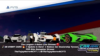 🎉2B EVENT CARS🔥  Update is Here  Roblox Car Dealership Tycoon  PS5 Silm Gameplay Stream [upl. by Trubow]