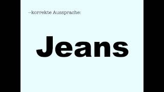 Korrekte Aussprache Jeans [upl. by Ativel406]