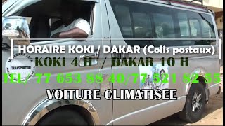 Horaire Koki destination Dakar Colis postaux koki 4 h  Dakar 10 h [upl. by Ttennaej]