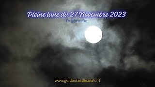 Pleine lune du 27 Novembre 2023 en Gémeaux [upl. by Nosrettap]