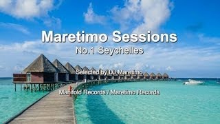 Maretimo Sessions  No1 Seychelles  Selected by DJ Maretimo HD 2018 Cafe Sounds Lounge Del Mar [upl. by Born]