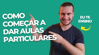 Como Começar a Dar Aulas Particulares  5 Passos Fundamentais [upl. by Eirameinna]