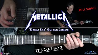 Dyers Eve Guitar Lesson FULL SONG  Metallica [upl. by Eaneg]