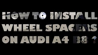 How to install wheel spacers on Audi A4 B8 [upl. by Harsho468]