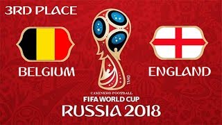 Belgium vs England  14072018  Third Place PlayOff  FIFA World Cup Russia 2018  FIFA 18 [upl. by Oluas]