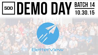 500 STARTUPS DEMO DAY 2015 BATCH 14 BetterView [upl. by Aicenek]