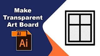 How to make an artboard transparent in Adobe Illustrator [upl. by Orion417]